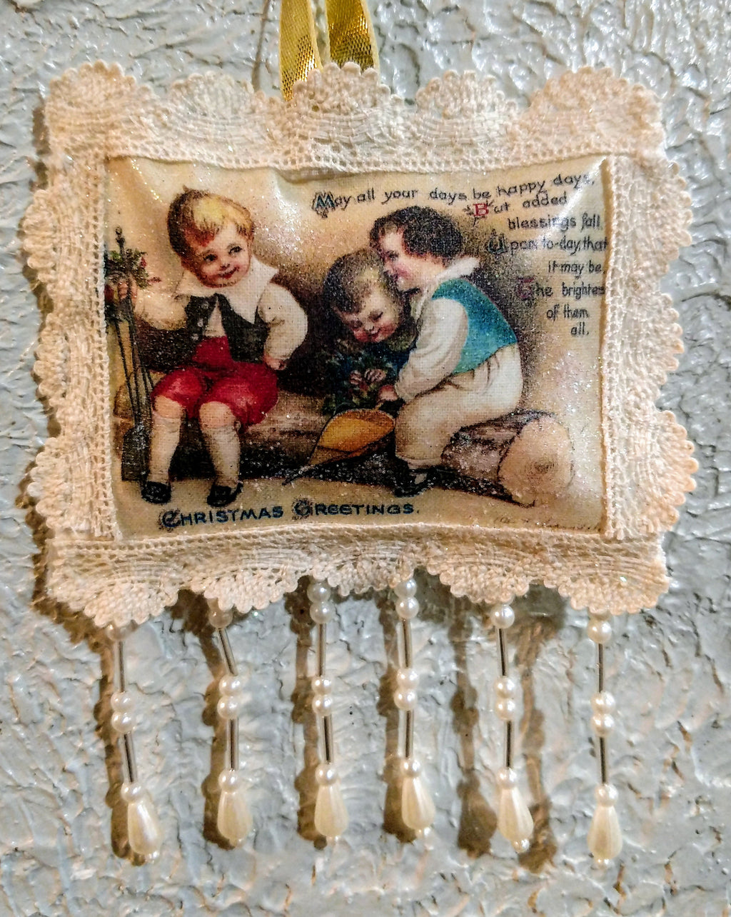 Vintage Greetings Ornament Sachet - Happy Days - One of a Kind!