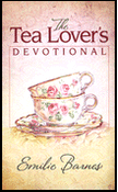 The Tea Lovers  Devotional Emilie Barnes - Roses And Teacups 